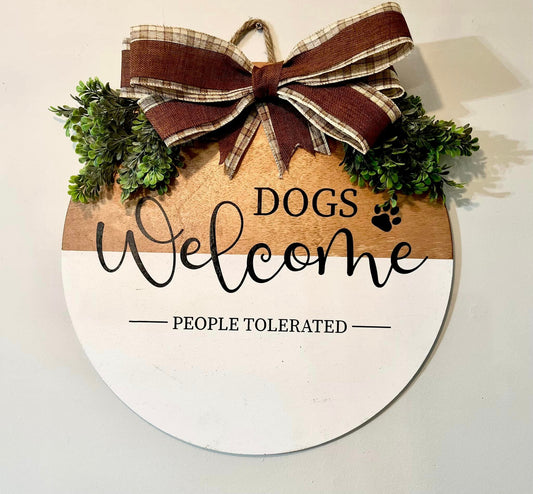 Dogs Welcome People Tolerated - Not Your Mama’s Farmhouse