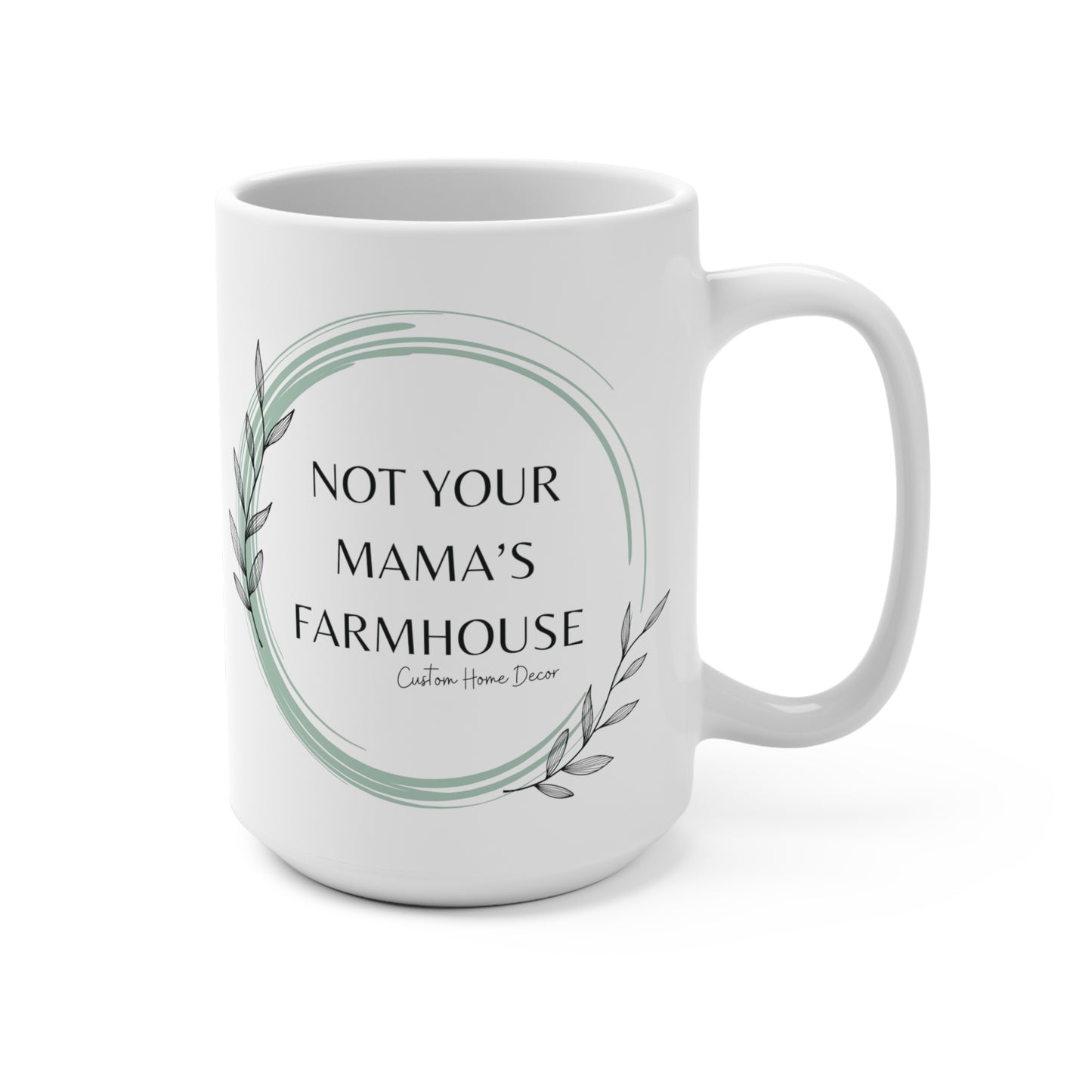 Not Your Mama's Farmhouse Mug 15oz