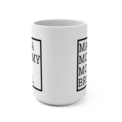 Mama Mommy Mom Brug Mug 15oz