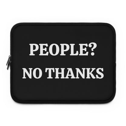 People? No Thanks Laptop Sleeve