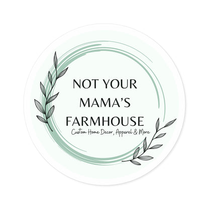 Not Your Mama's Farmhouse Indoor\Outdoor